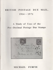 130940 'BRITISH POSTAGE DUE MAIL, 1914-1971' BY MICHEAL FURFIE.