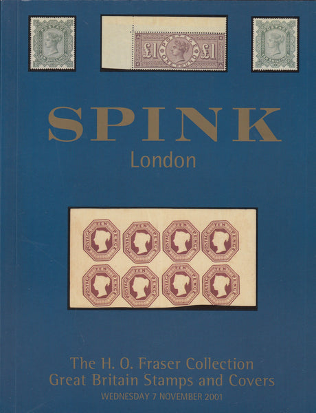 115851 "THE H.O. FRASER COLLECTION GREAT BRITAIN STAMPS AND COVERS" SPINK AUCTION NOVEMBER 2001.