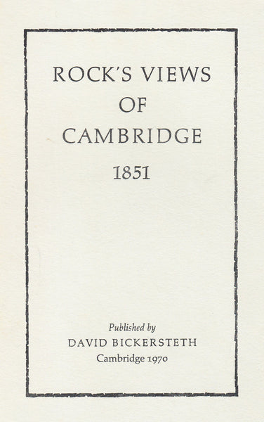 91088 ROCK'S VIEWS OF CAMBRIDGE 1851 PUBLISHED BY DAVID BICKERSTETH CAMBRIDGE 1970.