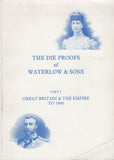 130939 'THE DIE PROOFS OF WATERLOW AND SONS, PART ONE GREAT BRITAIN AND EMPIRE TO 1960' BY COLIN FRASER AND ROBSON LOWE.