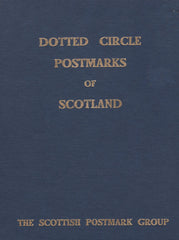 131030  'DOTTED CIRCLE POSTMARKS OF SCOTLAND' BY THE SCOTTISH POSTMARK GROUP.