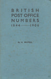 131037 'BRITISH POST OFFICE NUMBERS 1844-1906' BY G BRUMELL.