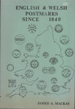 140415 'ENGLISH AND WELSH POSTMARKS SINCE 1840' JAMES MACKAY.