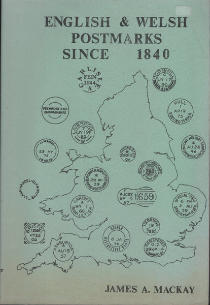 140415 'ENGLISH AND WELSH POSTMARKS SINCE 1840' JAMES MACKAY.