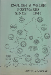 140415 'ENGLISH AND WELSH POSTMARKS SINCE 1840' JAMES MACKAY.