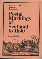 140416 'POSTAL MARKINGS OF SCOTLAND TO 1840' SECOND EDITION BY AUCKLAND, EDITED BY RON STABLES.