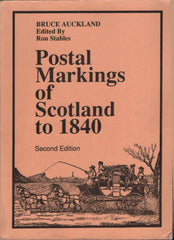 140417 'POSTAL MARKINGS OF SCOTLAND TO 1840' SECOND EDITION BY AUCKLAND, EDITED BY RON STABLES.