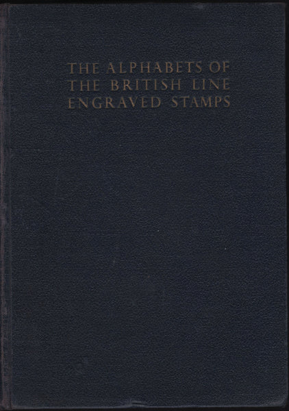 140424 'THE ALPHABETS OF THE BRITISH LINE ENGRAVED STAMPS' BY R C ALCOCK.