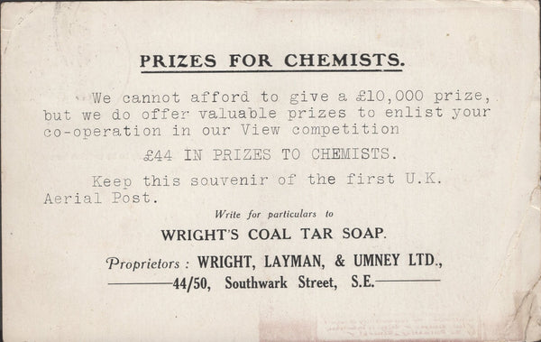 141292 1911 FIRST U.K. AERIAL POST LONDON POSTCARD IN BROWN TO A CHEMIST IN SOUTHSEA WITH  'PRIZES FOR CHEMISTS/WRIGHT'S COAL TAR SOAP' ADVERT.