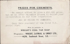 141292 1911 FIRST U.K. AERIAL POST LONDON POSTCARD IN BROWN TO A CHEMIST IN SOUTHSEA WITH  'PRIZES FOR CHEMISTS/WRIGHT'S COAL TAR SOAP' ADVERT.