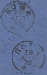 141587 1873 MAIL BIRMINGHAM TO ROMA WITH 6D PL.11 (SG123) RE-DIRECTED TO PARIGI WITH ITALIAN 40 CENT ISSUE.