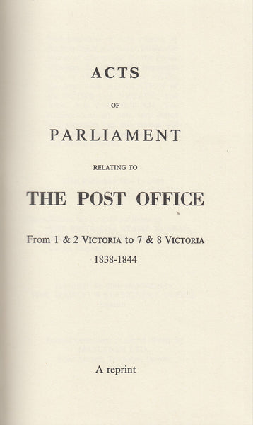 101411 - ACTS OF PARLIAMENT RELATING TO THE POST OFFICE FROM 1 AND 2 VICTORIA TO 7 AND 8 VICTORIA 1838-1844.