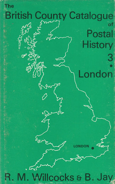 101440 - 'THE BRITISH COUNTY CATALOGUE OF POSTAL HISTORY VOLUME 3 - LONDON' BY WILLCOCKS AND JAY.