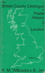 101440 - 'THE BRITISH COUNTY CATALOGUE OF POSTAL HISTORY VOLUME 3 - LONDON' BY WILLCOCKS AND JAY.