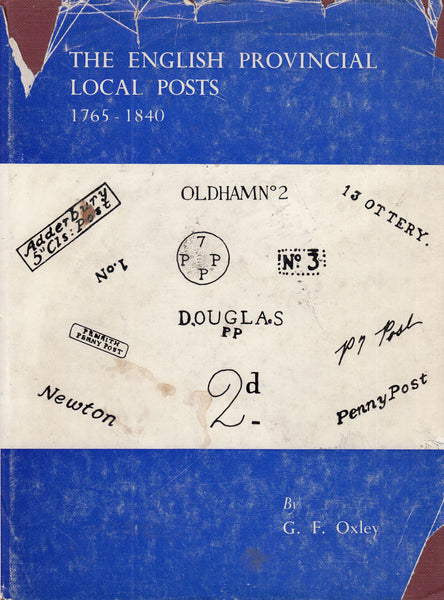 101445 - 'THE ENGLISH PROVINCIAL LOCAL POSTS 1765-1840' BY G.F. OXLEY.