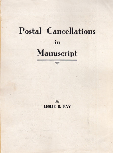 101660 - 'POSTAL CANCELLATIONS IN MANUSCRIPT' BY LESLIE R. RAY.
