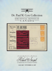 104169 - DR. PAUL M. CERE COLLECTION/SEMI-OFFICIAL AIR POSTS OF CANADA BY ROBERT A. SIEGEL.