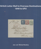 104193 'BRITISH LETTER MAIL TO OVERSEAS DESTINATIONS 1840 TO UPU' BY JANE AND MICHAEL MOUBRAY.