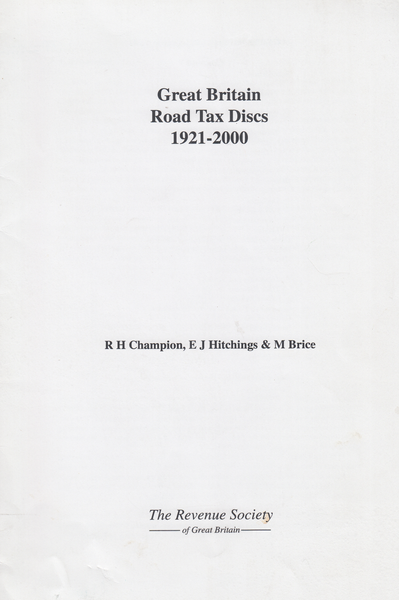 104325 - GREAT BRITAIN ROAD TAX DISCS 1921-2000 BY CHAMPION, HITCHINGS AND BRICE.