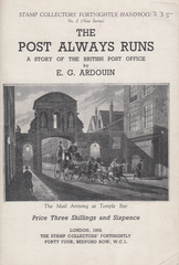 104352 - THE POST ALWAYS RUNS - STORY OF THE BRITISH POST OFFICE BY E. G. ARDOUIN.
