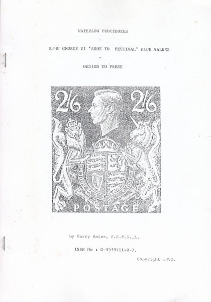 115826 "WATERLOW PROCEDURES - KING GEORGE VI "ARMS TO FESTIVAL" HIGH VALUES" BY GERRY BATER.