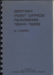 115836 'BRITISH POST OFFICE NUMBERS 1844-1906' BY G. BRUMELL.