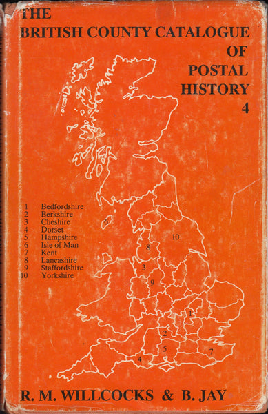115839 'THE BRITISH COUNTY CATALOGUE OF POSTAL HISTORY PART 4' BY WILLCOCKS AND JAY.
