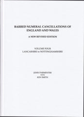 125801 BARRED NUMERAL CANCELLATIONS OF ENGLAND AND WALES by John Parmenter - A New Revised Edition, Volume Four - Lancashire to Nottinghamshire.