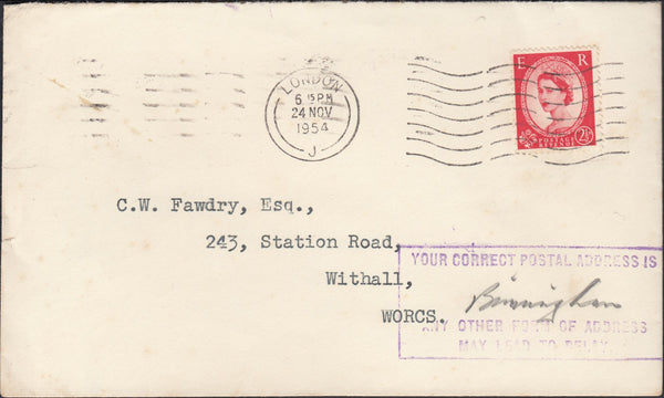 126250 1954 MAIL LONDON TO WORCS WITH 'YOUR CORRECT POSTAL ADDRESS IS/BIRMINGHAM/ANY OTHER FORM OF ADDRESS/MAY LEAD TO DELAY' CACHET.