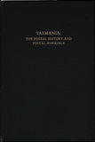 127002 'TASMANIA: THE POSTAL HISTORY AND POSTAL MARKINGS' BY CAMPBELL, PURVES AND VINEY.