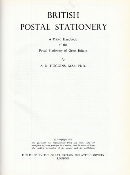 127069 'BRITISH POSTAL STATIONERY, A PRICED HANDBOOK OF THE POSTAL STATIONERY OF GREAT BRITAIN' BY A K HUGGINS.