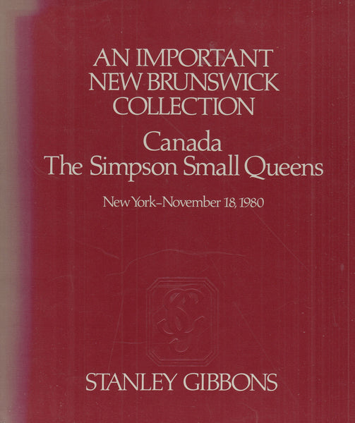 127290 'AN IMPORTANT NEW BRUNSWICK COLLECTION, CANADA THE SIMPSON SMALL QUEENS' STANLEY GIBBONS AUCTION NOVEMBER 1980.