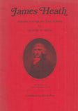 127301 'JAMES HEATH, ENGRAVER TO KINGS AND TUTOR TO MANY' BY G W SMITH.