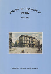 127314 'HISTORY OF THE POST IN DERBY 1635-1941' BY HAROLD WILSON.