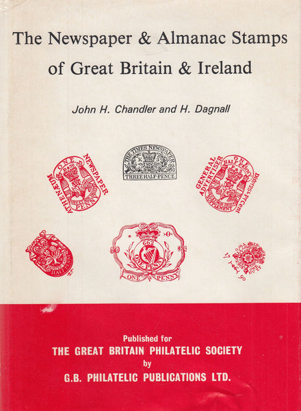 127328 'THE NEWSPAPER ALMANACK STAMPS OF GREAT BRITAIN AND IRELAND' BY JOHN CHANDLER AND H DAGNALL.
