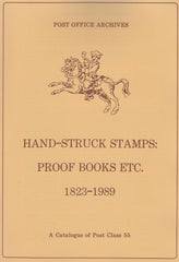 129098 'POST OFFICE ARCHIVES: HAND-STRUCK STAMPS: PROOF BOOKS ETC 1823-1989'.