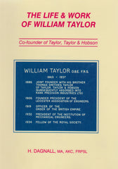 129103 'THE LIFE AND WORK OF WILLIAM TAYLOR, Co-founder of Taylor, Taylor and Hobson' BY H. DAGNALL.