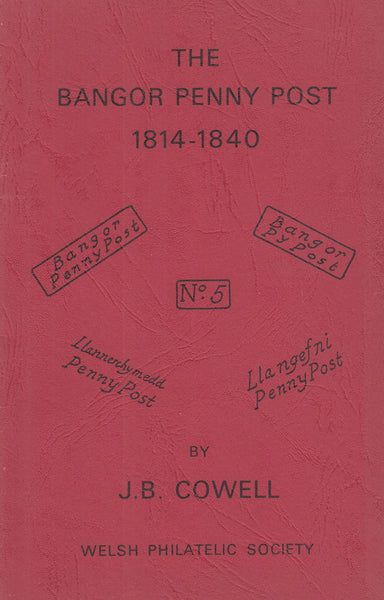 129223 'THE BANGOR PENNY POST 1814-1840' BY J.B. COWELL.