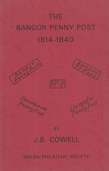 129223 'THE BANGOR PENNY POST 1814-1840' BY J.B. COWELL.