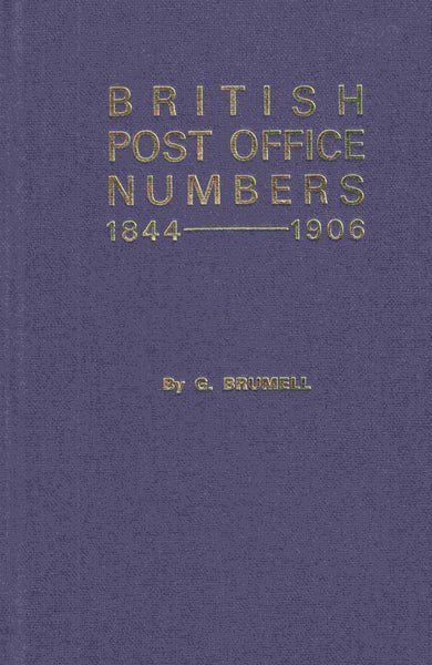 131042 'BRITISH POST OFFICE NUMBERS 1844-1906' BY BRUMELL.