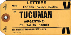 134408 CIRCA 1940 UNUSED PARCEL TAG 'LETTERS/LONDON FOREIGN SECTION/TUCUMAN (ARGENTINE) BY ITALIAN PACKET...'.