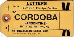 134410 CIRCA 1940 UNUSED PARCEL TAG 'LETTERS/FROM LONDON FOREIGN SECTION/TO CORDOBA (ARGENTINE) BY ITALIAN PACKET'.