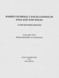 78609 - BARRED NUMERAL CANCELLATIONS OF ENGLAND and WALES by John Parmenter - A New Revised Edition, Volume Two Bedfordshire to Durham.