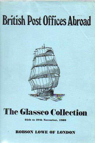 78648 - 'BRITISH POST OFFICES ABROAD THE GLASSCO COLLECTION'.