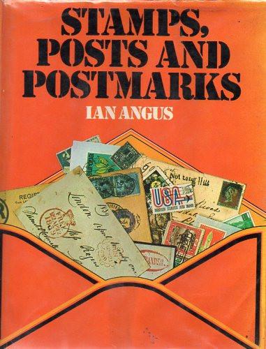 78749 - "STAMPS POSTS AND POSTMARKS" BY IAN ANGUS.