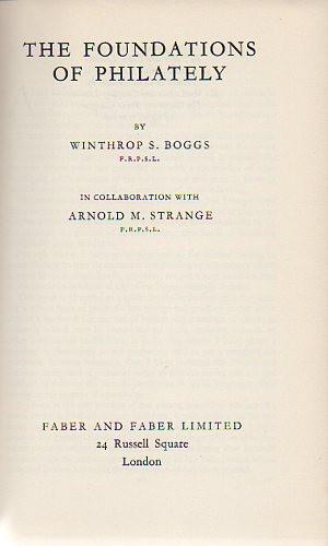 78771 - THE FOUNDATIONS OF PHILATELY, Winthrop S Boggs and A...