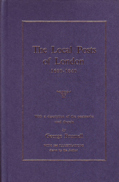 78800 'THE LOCAL POSTS OF LONDON 1680-1840' by George Brumell