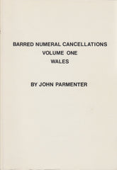 81753 - 'BARRED NUMERAL CANCELLATIONS VOL.1 - WALES' BY JOHN...