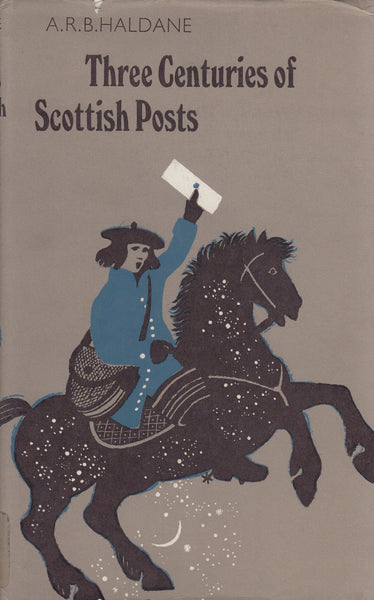 81764 - 'THREE CENTURIES OF SCOTTISH POSTS' BY A.R.B. HALDANE.