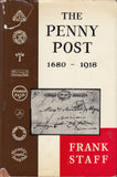 81786 - 'THE PENNY POST 1680-1918' BY FRANK STAFF. A fine co...